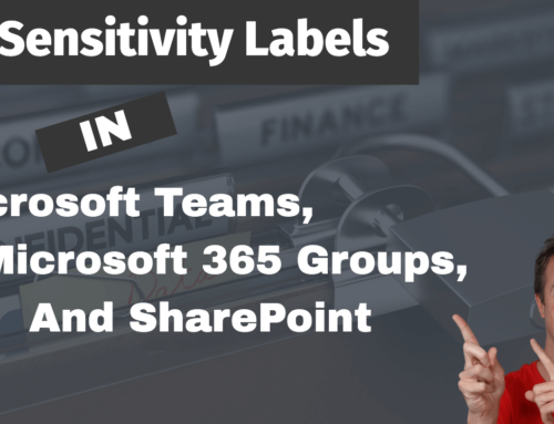 Using Sensitivity Labels with Microsoft Teams, Groups, and SharePoint